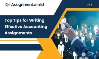 Top Tips for Writing Effective Accounting Assignments