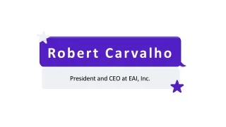 Robert Carvalho - A Committed Expert From Florida