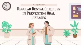 The Importance of Regular Dental Checkups in Preventing Oral Diseases