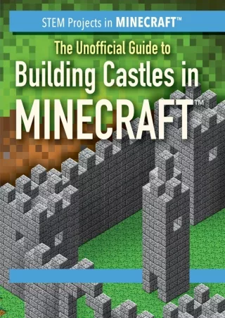 ⚡read❤ The Unofficial Guide to Building Castles in Minecraft (STEM Projects in