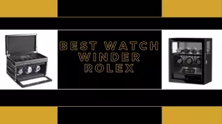 Best watch winder rolex