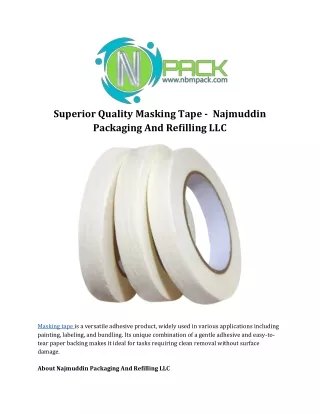 Superior Quality Masking Tape -  Najmuddin Packaging And Refilling LLC