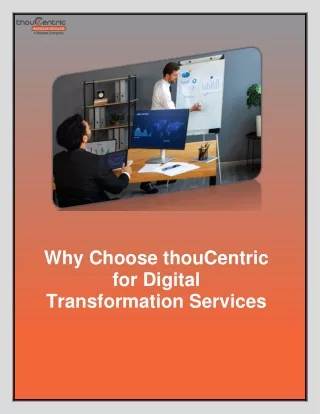 Why Choose thouCentric for Digital Transformation Services