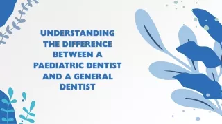 Understanding the Difference Between a Paediatric Dentist and a General Dentist