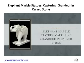 Elephant Marble Statues: Capturing Grandeur in Carved Stone