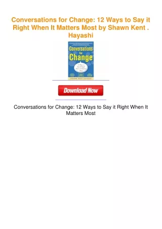 Conversations for Change: 12 Ways to Say it Right When It Matters Most by