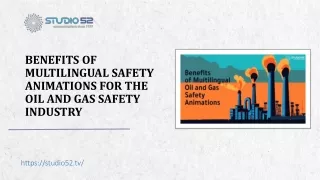 Benefits of Multilingual Safety Animations for the Oil and Gas Safety Industry pptx