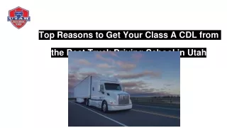 Top Reasons to Get Your Class A CDL from the Best Truck Driving School in Utah