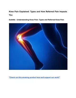 Knee Pain Explained_ Types and How Referred Pain Impacts You