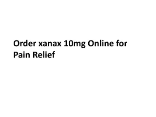 Order xanax 10mg Online for anxiety Relief