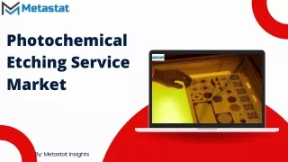 Photochemical Etching Service Market Analysis, Size, Share, Growth, Trends