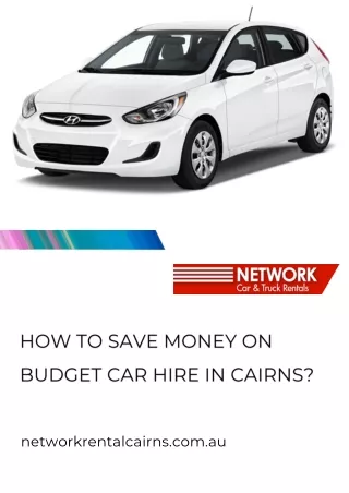 How To Save Money On Budget Car Hire in Cairns?