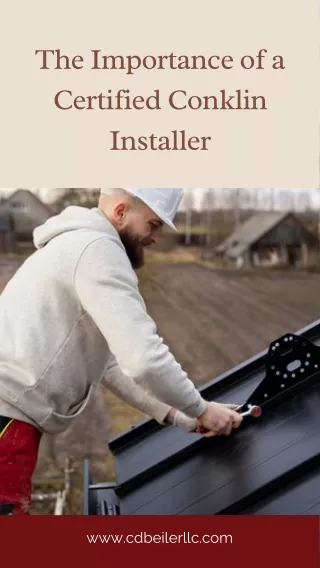 The Importance of a Certified Conklin Installer