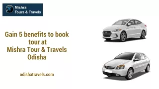 Gain 5 benefits to book tour at Mishra Tour & Travels Odisha