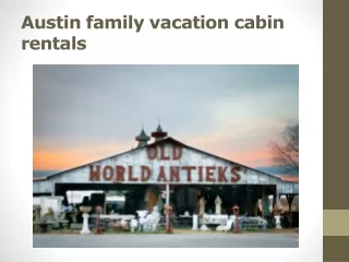 Austin family vacation cabin rentals