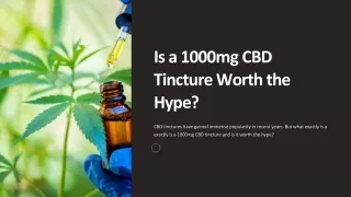 Is a 1000 mg CBD Tincture Worth the Hype?