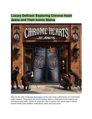 Luxury Defined_ Exploring Chrome Heart Jeans and Their Iconic Status