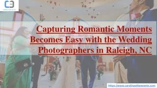 Capturing Romantic Moments Becomes Easy with the Wedding Photographers in Raleigh NC