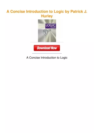 A Concise Introduction to Logic by Patrick J. Hurley
