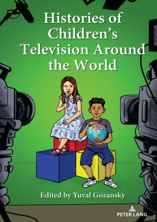 ✔pdf⚡  Histories of Children’s Television Around the World (Mediated Youth, 35)