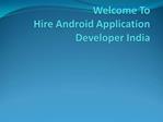 Hire Android Application Developer India