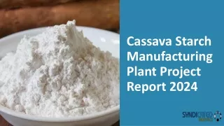 Cassava Starch Manufacturing Plant Project Report 2024