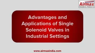 Advantages and Applications of Single Solenoid Valves in Industrial Settings