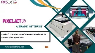 Buy UV Flatbed Printing Machine at Pixeljet®