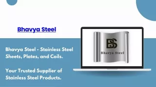 Introduction to Bhavya Steel(STAINLESS STEEL PRODUCTS)