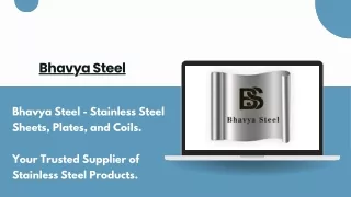 Introduction to Bhavya Steel(STAINLESS STEEL PRODUCTS)