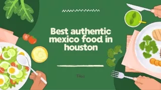 Best authentic mexico food in houston - Tilas