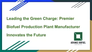 Leading the Green Charge: Premier Biofuel Production Plant Manufacturer Innovate