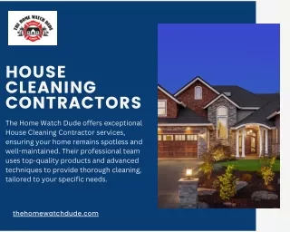 House cleaning contractors - The Home Watch Dude