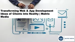 Transforming Web & App Development Ideas of Clients into Reality  Matrix Media