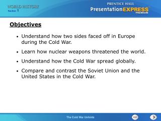 Understand how two sides faced off in Europe during the Cold War. Learn how nuclear weapons threatened the world. Unders