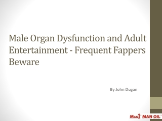 Male Organ Dysfunction and Adult Entertainment