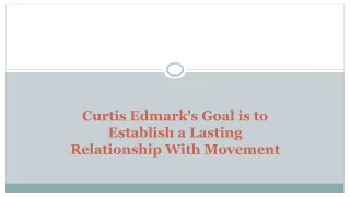 Curtis Edmark's Goal is to Establish a Lasting Relationship With Movement