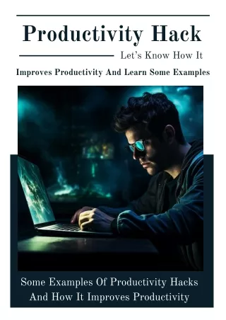 Productivity Hack Let’s Know How It Improves Productivity And Learn Some Examples