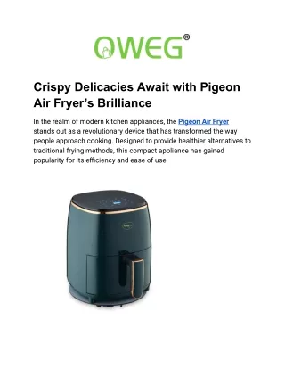 Crispy Delicacies Await with Pigeon Air Fryer’s Brilliance