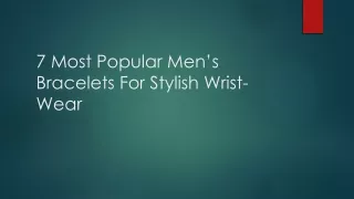 7 Most Popular Men’s Bracelets For Stylish Wrist-Wear