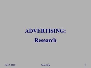 ADVERTISING: Research