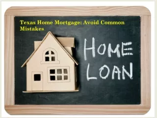 Texas Home Mortgage Avoid Common Mistakes