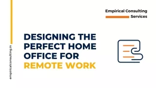 DESIGNING THE PERFECT HOME OFFICE FOR REMOTE WORK | Empirical Consulting Service