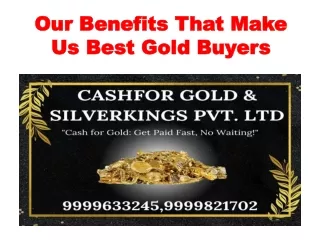 Our Benefits That Make Us Best Gold Buyers