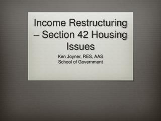 Income Restructuring – Section 42 Housing Issues