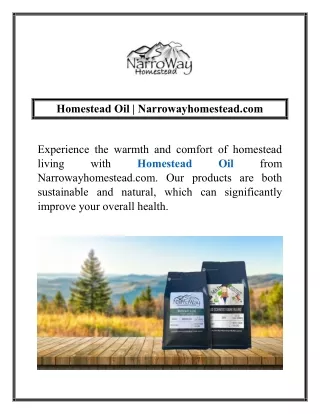 Homestead Oil | Narrowayhomestead.com