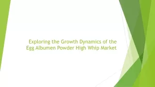 Exploring the Growth Dynamics of the Egg Albumen Powder High Whip Market