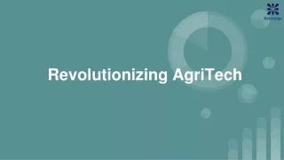 Revolutionizing AgriTech