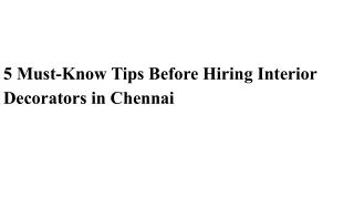 5 Must-Know Tips Before Hiring Interior Decorators in Chennai