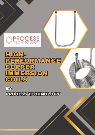 High-Performance Copper Immersion Coils by Process Technology